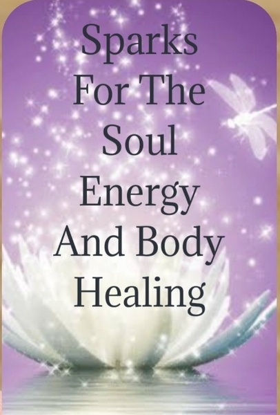 Sparks For The Soul Energy And Body Healing